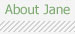 About Jane